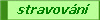 stravov�n�